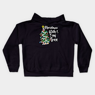 Christmas with my Tree for a Christmas lovers Kids Hoodie